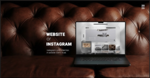 Website vs Instagram: Which One Does Your Business Really Need?